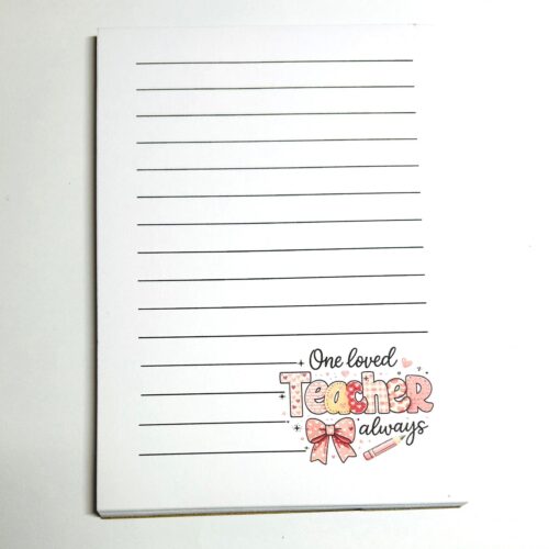 One Loved Teacher Always Handmade Notepad – Teacher Appreciation Writing Pad